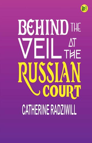 Behind the Veil at the Russian Court von Zinc Read