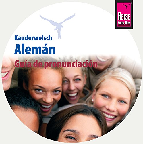 Guía de pronunciación Alemán (Aussprachetrainer Alemán - Deutsch als Fremdsprache, spanische Ausgabe): Reise Know-How Kauderwelsch-CD: Aussprachetrainer Alemán - Deutsch für Spanier