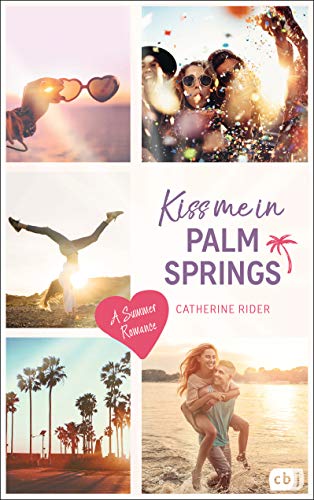 Kiss me in Palm Springs: A Summer Romance (Kiss Me-Reihe, Band 5)