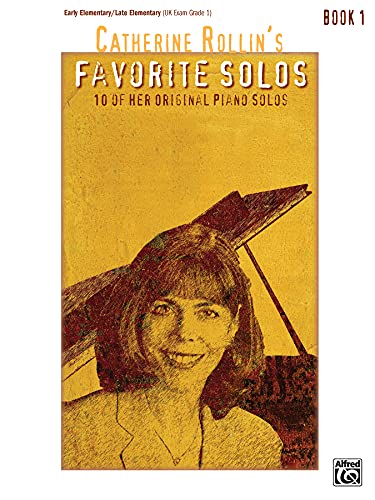 Catherine Rollin's Favorite Solos, Book 1: 10 of Her Original Piano Solos von Alfred Music