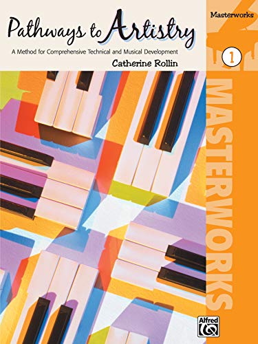Pathways to Artistry -- Masterworks, Bk 1: A Method for Comprehensive Technical and Musical Development von Alfred Music