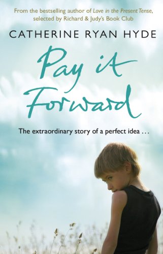 Pay it Forward: a life-affirming, compelling and deeply moving novel from bestselling author Catherine Ryan Hyde von Penguin