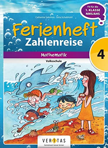 Mathematik Ferienhefte - Volksschule - 4. Klasse: Ferienheft Zahlenreise 4. Klasse Volksschule - Zur Vorbereitung auf die 1. Klasse Mittelschule/AHS. Mathematik - Ferienheft mit eingelegten Lösungen Mathematik Ferienhefte - Volksschule - 4. Klasse: Ferienheft Zahlenreise 4. Klasse Volksschule - Zur Vorbereitung auf die 1. Klasse Mittelschule/AHS. Mathematik - Ferienheft mit eingelegten Lösungen