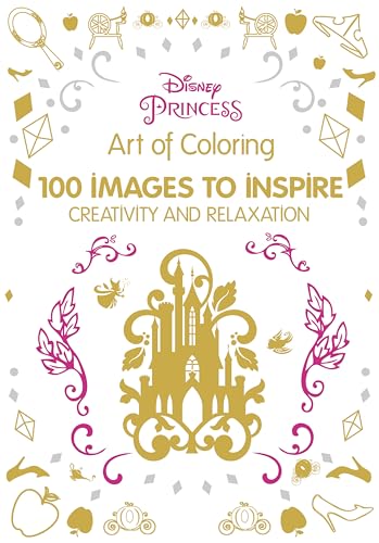 Art of Coloring Disney Princess: 100 Images to Inspire Creativity and Relaxation von Disney Editions