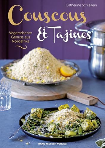 Couscous & Tajines: Vegetarischer Genuss aus Nordafrika von Nietsch Hans Verlag