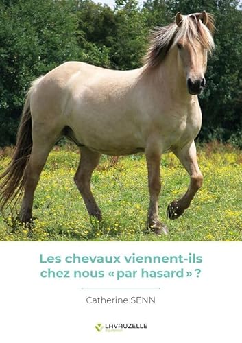 Les chevaux viennent-ils chez nous « par hasard » ? von LAVAUZELLE