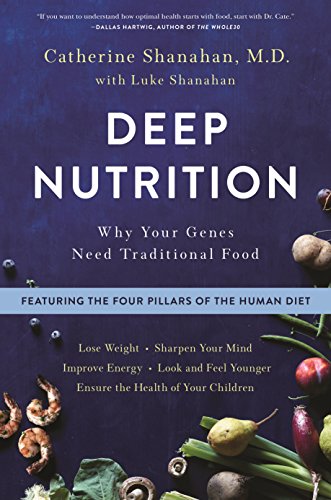 Deep Nutrition: Why Your Genes Need Traditional Food von Flatiron Books