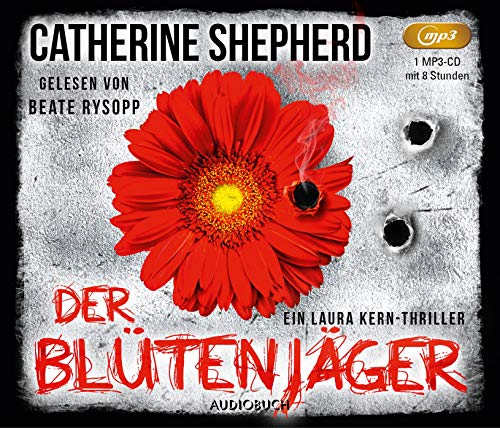 Der Blütenjäger (MP3-CD): Ein Fall für Laura Kern (Hörbuch, Thriller, MP3 CD, Laura Kern)
