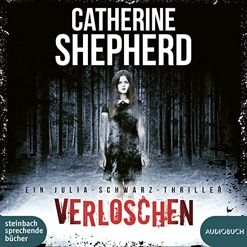 Verloschen: Thriller von Catherine Shepherd