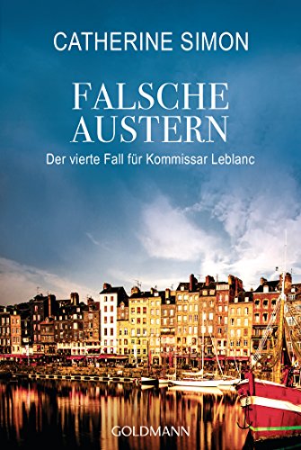 Falsche Austern: Kriminalroman (Kommissar Leblanc ermittelt, Band 4) von Goldmann TB