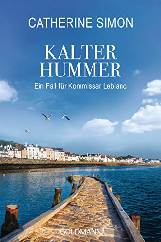 Kalter Hummer (Leblanc 5): Kriminalroman (Kommissar Leblanc ermittelt, Band 5) von Goldmann TB