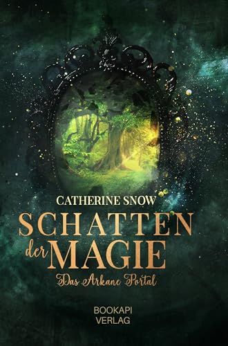 Schatten der Magie: Das Arkane Portal von Bookapi