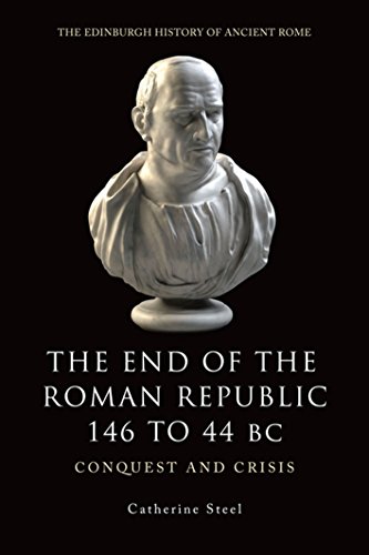 The End of the Roman Republic, 146 to 44 BC: Conquest and Crisis (The Edinburgh History of Ancient Rome) von Edinburgh University Press