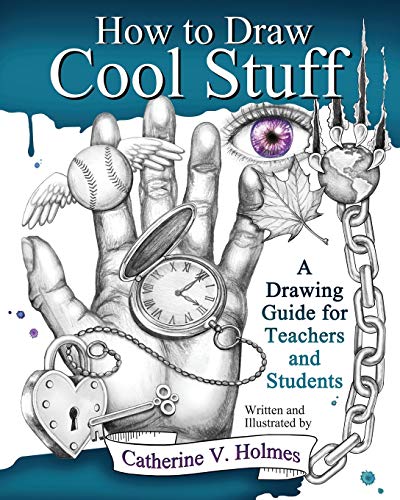 How to Draw Cool Stuff: A Drawing Guide for Teachers and Students von CreateSpace Classics