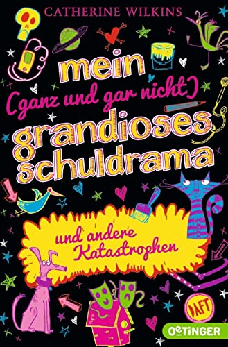 Mein (ganz und gar nicht) grandioses Schuldrama: und andere Katastrophen (Meine beste Freundin)