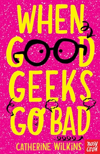 When Good Geeks Go Bad (Catherine Wilkins)