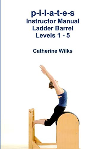 p-i-l-a-t-e-s Instructor Manual Ladder Barrel Levels 1 - 5 von Lulu