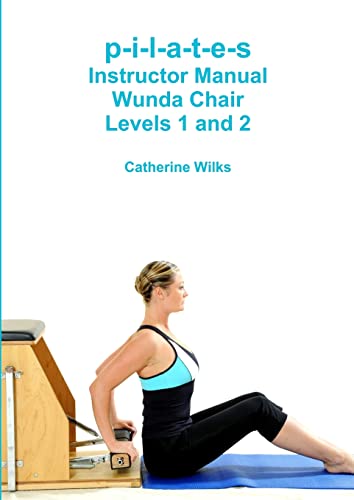 p-i-l-a-t-e-s Instructor Manual Wunda Chair Levels 1 and 2 von Lulu