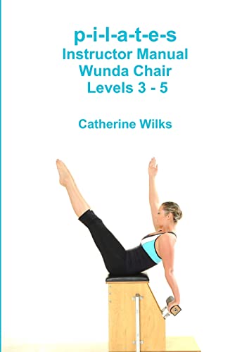 p-i-l-a-t-e-s Instructor Manual Wunda Chair Levels 3 - 5 von Lulu