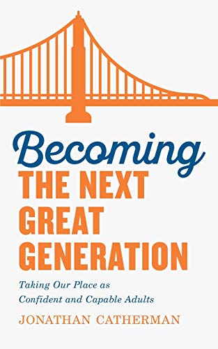 Becoming the Next Great Generation: Taking Our Place As Confident and Capable Adults von Revell Gmbh
