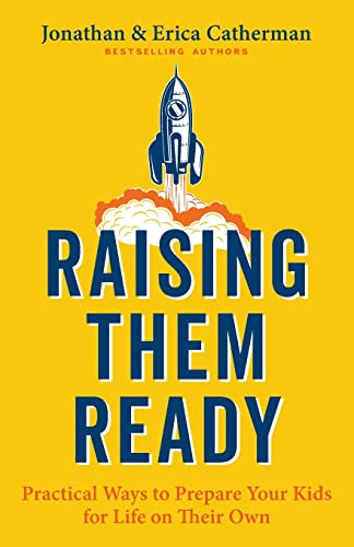 Raising Them Ready: Practical Ways to Prepare Your Kids for Life on Their Own von Revell