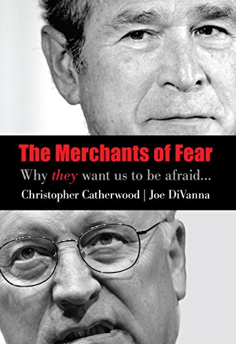 The Merchants of Fear: Why They Want Us to Be Afraid...