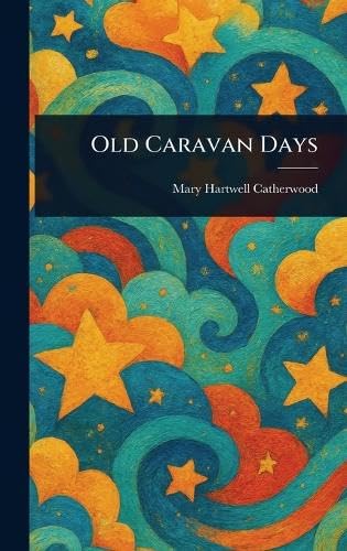 Old Caravan Days von Anson Street Press