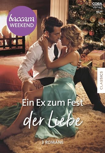 Baccara Weekend Band 43: Ein Ex zum Fest der Liebe Baccara Weekend Band 43: Ein Ex zum Fest der Liebe
