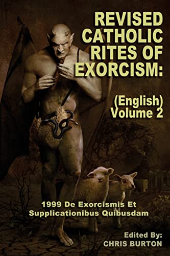 Revised Catholic Rites Of Exorcism: (English) - Volume 2: 1999 De Exorcismis Et Supplicationibus Quibusdam von CREATESPACE