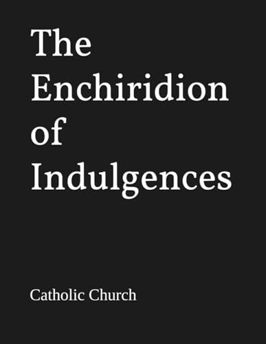 The Enchiridion of Indulgences