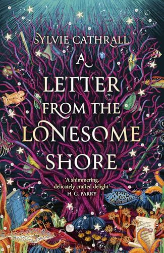 A Letter from the Lonesome Shore: the enchanting and heart-warming magical academia romance! (The Sunken Archive)