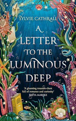 A Letter to the Luminous Deep: the perfect cosy magical academia read! (The Sunken Archive)
