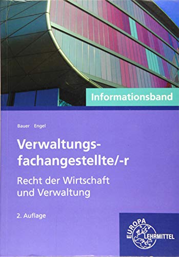 Verwaltungsfachangestellte/-r, Recht der Wirtschaft und Verwaltung: Informationsband Verwaltungsfachangestellte/-r, Recht der Wirtschaft und Verwaltung: Informationsband