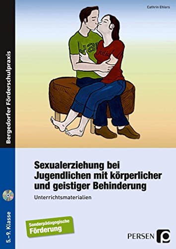 Sexualerziehung bei Jugendlichen: mit körperlicher und geistiger Behinderung (5. bis 9. Klasse) von Persen Verlag i.d. AAP