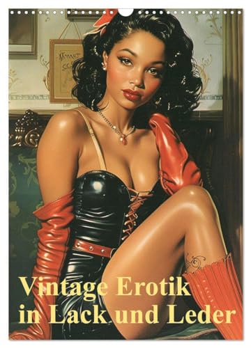 Vintage Erotik in Lack und Leder (Wandkalender 2025 DIN A3 hoch), CALVENDO Monatskalender: Erotische Schönheiten im Vintage-Stil - KI generiert (CALVENDO Erotik) von CALVENDO