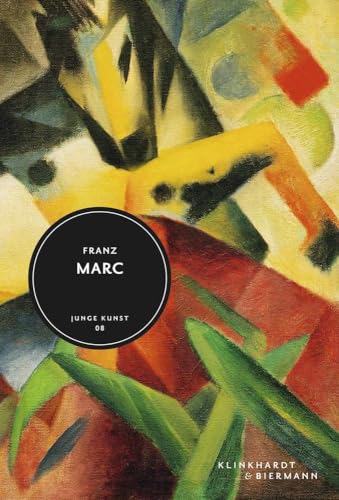 Franz Marc: Junge Kunst Bd. 8: Junge Kunst 8 von Hirmer Verlag GmbH