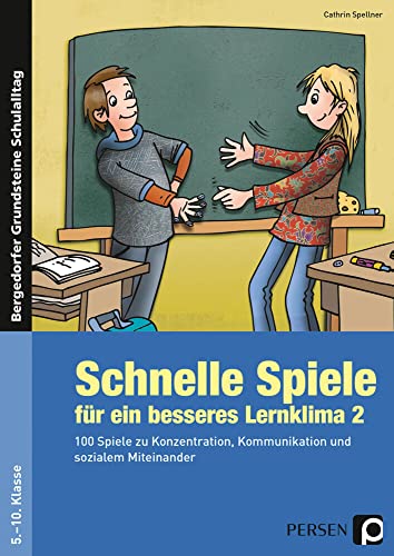 Schnelle Spiele für ein besseres Lernklima 2: 100 Spiele zu Konzentration, Kommunikation und sozialem Miteinander (5. bis 10. Klasse) von Persen Verlag In Der Aap Lehrerwelt