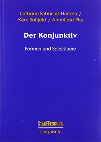 Der Konjunktiv: Formen und Spielräume (Stauffenburg Linguistik) von Stauffenburg Verlag