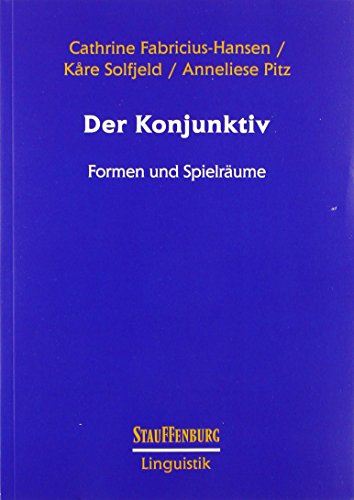 Der Konjunktiv: Formen und Spielräume (Stauffenburg Linguistik)
