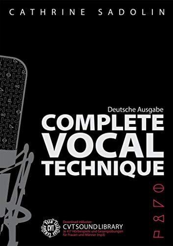 Complete Vocal Technique - Deutsche Ausgabe: Lehrmaterial für Gesang: Lehrbuch für Gesang