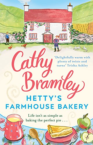 Hetty’s Farmhouse Bakery: The perfect feel-good read from the Sunday Times bestselling author Hetty’s Farmhouse Bakery: The perfect feel-good read from the Sunday Times bestselling author