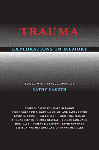 Trauma: Explorations in Memory