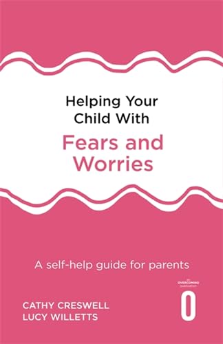 Helping Your Child with Fears and Worries 2nd Edition: A self-help guide for parents von Robinson Press
