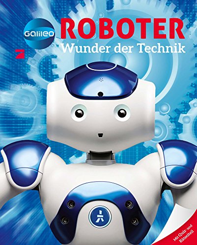 Galileo Wissen: Roboter: Wunder der Technik