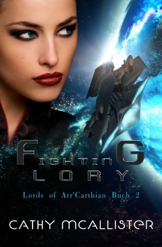 Fighting Lory (Deutsche Ausgabe) (Lords of Arr'Carthian, Band 2) von CreateSpace Independent Publishing Platform