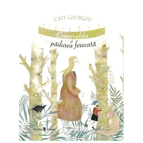 Esmeralda Si Padurea Ferecata von Univers