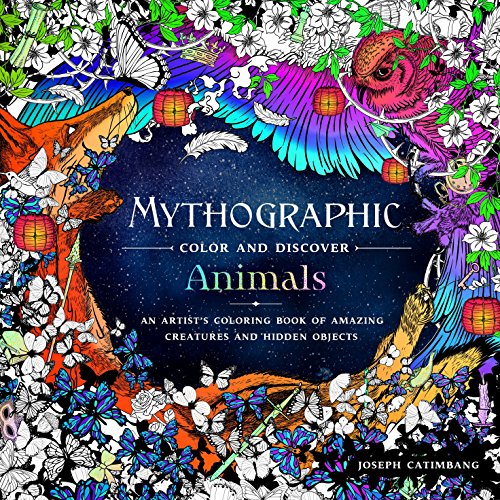 Mythographic Color and Discover Animals: An Artist's Coloring Book of Amazing Creatures and Hidden Objects