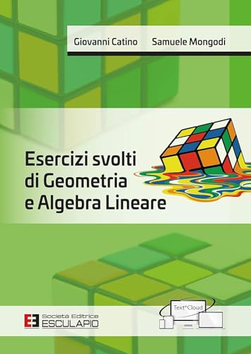 Esercizi svolti di geometria e algebra lineare Esercizi svolti di geometria e algebra lineare von Esculapio