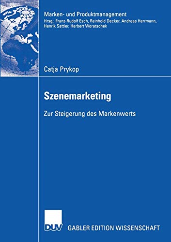 Szenemarketing: Zur Steigerung des Markenwerts (Marken- und Produktmanagement)