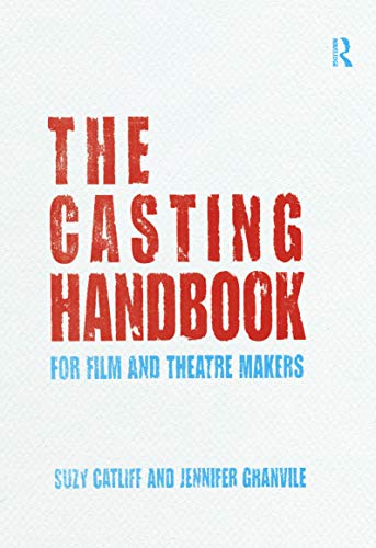 The Casting Handbook: For Film and Theatre Makers von Routledge